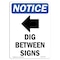 Signmission OSHA Notice Sign, 7" Height, Dig Between Signs Sign With Symbol, 7" X 5", Portrait OS-NS-D-57-V-11027 - alternate 1